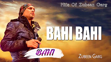 BAHI BAHI | GOLDEN COLLECTION OF ZUBEEN GARG | ASSAMESE LYRICAL VIDEO SONG | BAHI