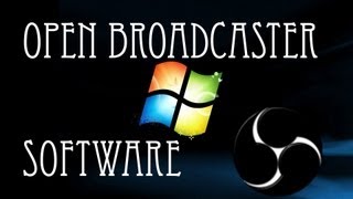 How to Setup Open Broadcaster Software