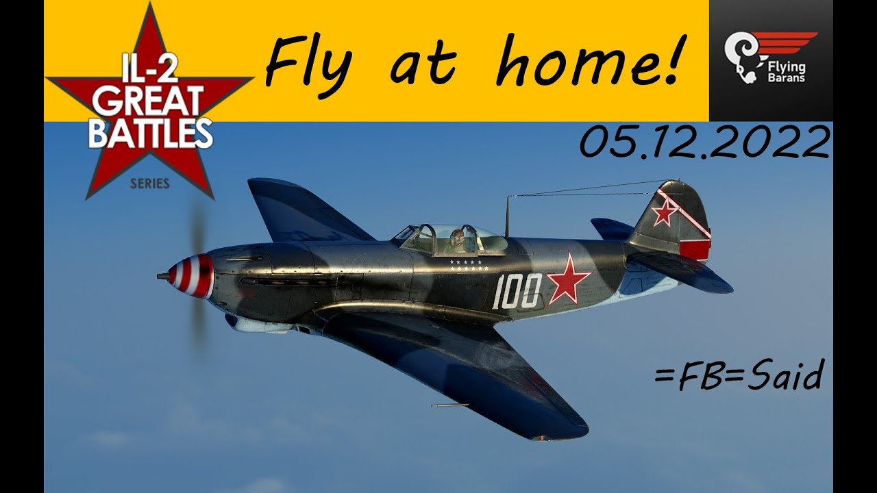 IL-2 Sturmovik: Fly at home!