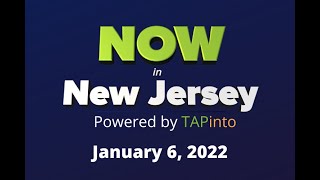 January 6, 2022 - Now in New Jersey Powered by TAPinto