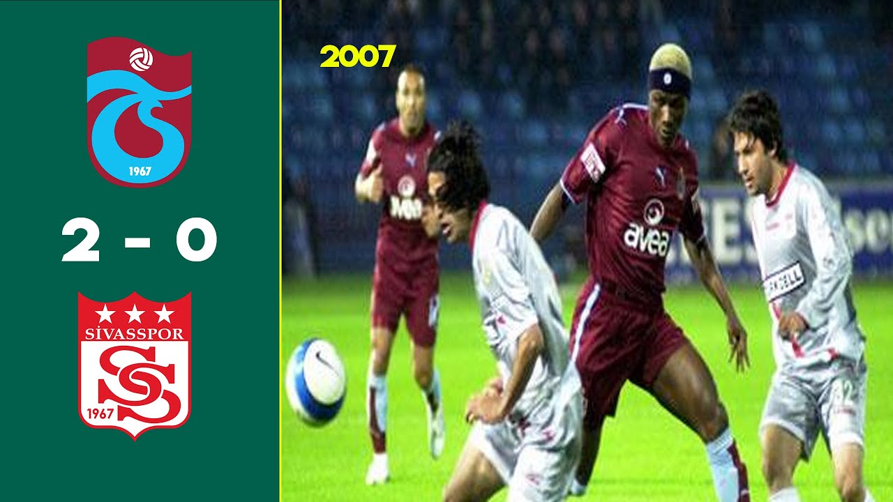 Trabzonspor 2-0 Sivasspor | 2006-07 Süper Lig
