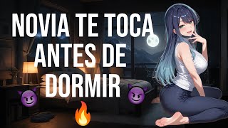 Novia Te Toca Antes De Dormir I Asmr Y Roleplay I