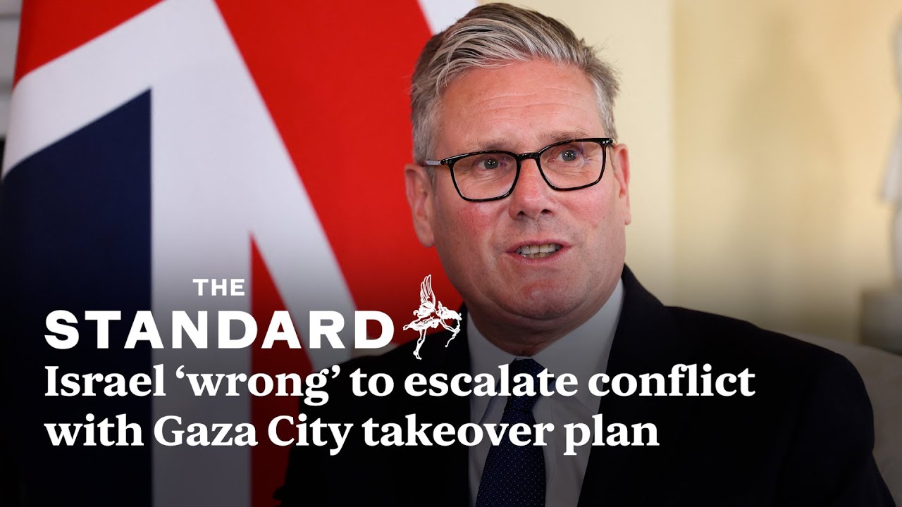 Israel ‘wrong’ to escalate conflict with Gaza City takeover plan, Starmer says
