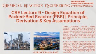 CRE Lecture 9: Design Equation of Packed-Bed Reactor (PBR) | Principle, Derivation & Key Assumptions