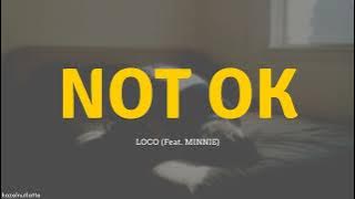 LOCO - NOT OK (Feat. MINNIE) (Lyrics) [HAN/ROM/ENG)