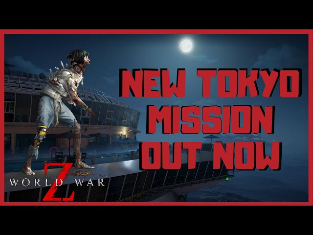 NEW* TOKYO MISSION & SPECIAL ZOMBIE OUT NOW!! World War Z