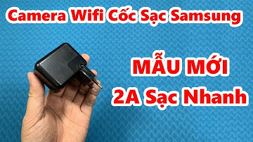 Camera Ngụy Trang Cốc Sạc Samsung MẪU MỚI , Test Qua Và Hướng Dẫn Sử Dụng Chi Tiết A-Z #cameracocsac