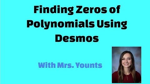 Finding Zeros of Polynomials Using Desmos