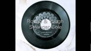 Rough & Tough / Stranger Cole
