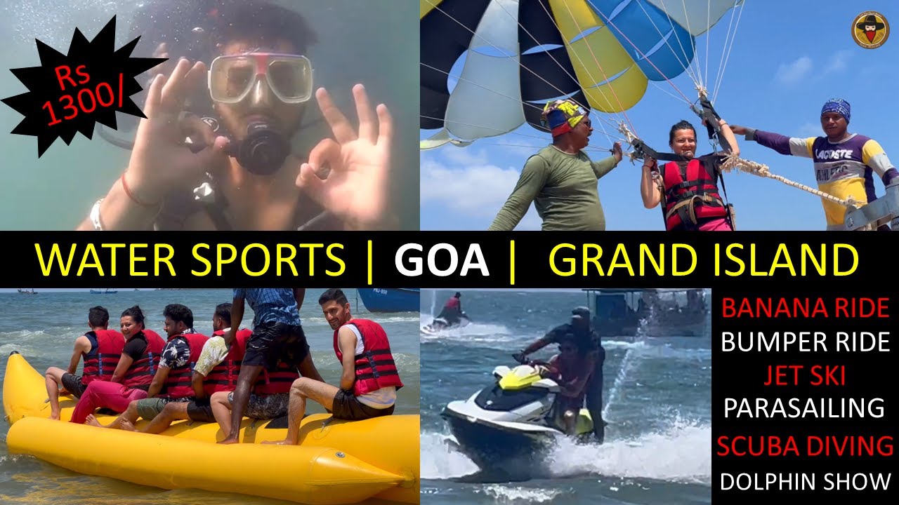 Water Sports in Goa Scuba Diving Jet Ski Parasailing Grand Island Cruise Best Goa