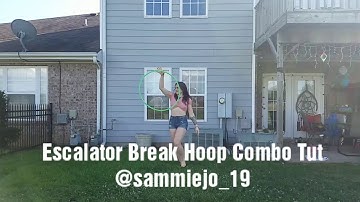 Escalator Break Hoop Combo Tut