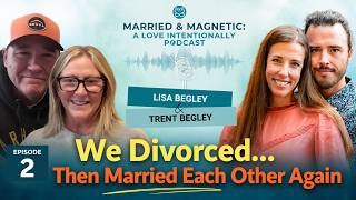 Episode 2: Trent and Lisa's Journey: Marriage, Remarriage, Pivoting, and Purpose