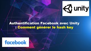 Unity : Génération Hash Key Facebook | Erreurs à éviter