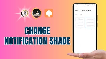 How to Change Notification Shade on Android