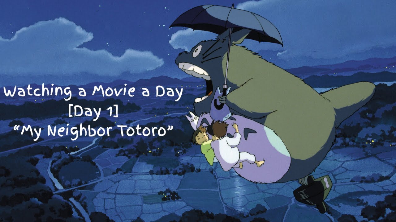 Watching A Movie Everyday [Day 1] My Neighbor Totoro