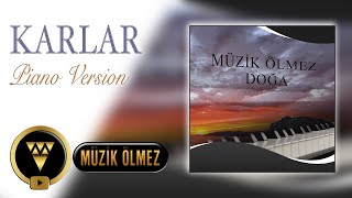 Muzik Olmez Doga Karlar Piano Version Official Audio