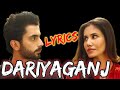 Dariyaganj Full Lyrics Song 2020 || Arijit Singh || Trending Lyrics siddhant Khoushal full status