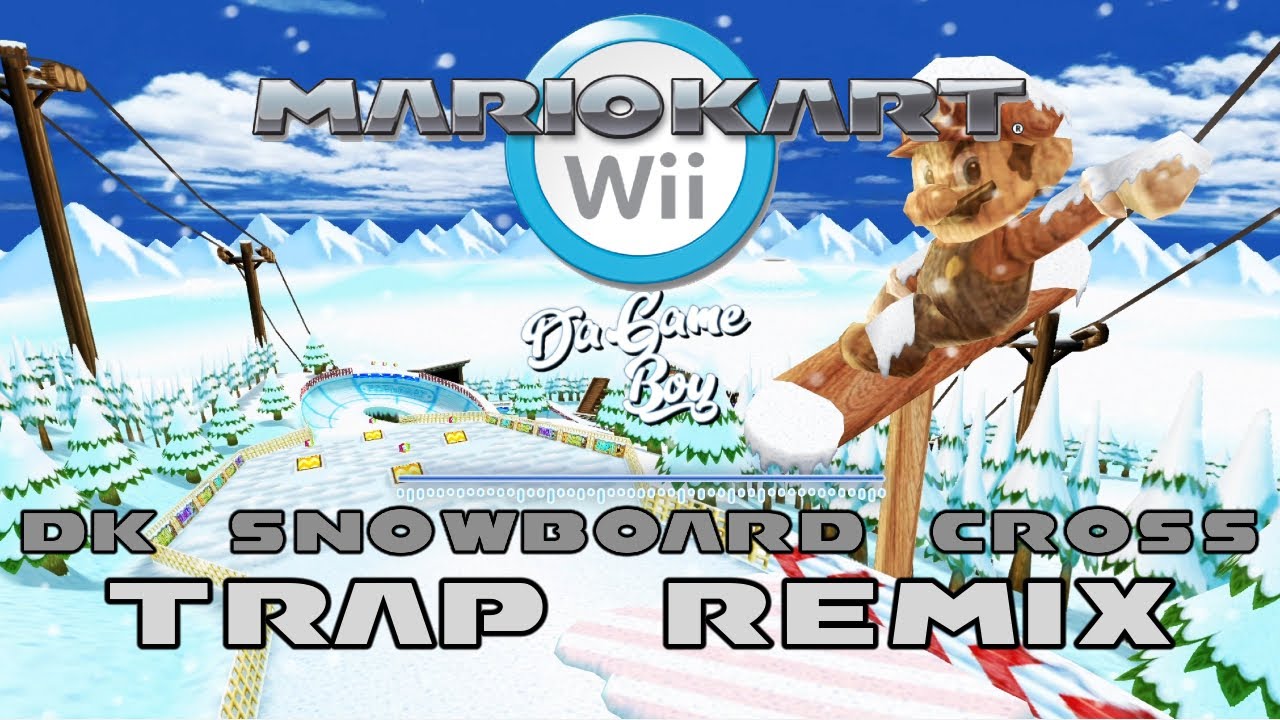 Mario Kart Wii - Dk Snowboard Cross / DK Summit || Trap Remix