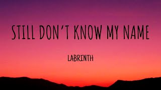 Labrinth - Still Don't Know My Name (Lyrics)