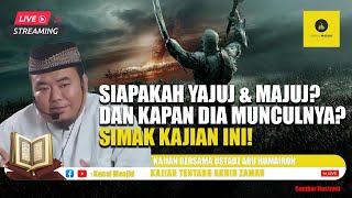 Kisah Yajuj dan Majuj - Ustadz Abu Humairoh