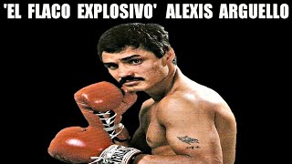 Famous ALEXIS ARGUELLO HIGHLIGHTS! THE EXPLOSIVE THIN MAN OF NICARAGUA! Profile