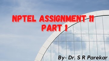 NPTEL Assignment 11 Part 1