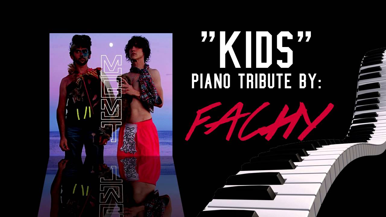 Piano Tribute: MGMT - "Kids" by Fachy.