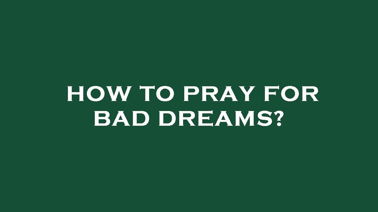 Psalm To Pray For Bad Dreams Psalm To Pray For Bad Dreams