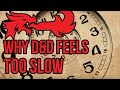 Why D&D Feels Too Slow