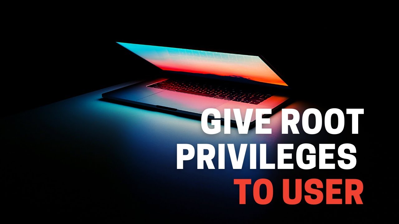 How To Give Root Privileges In Linux