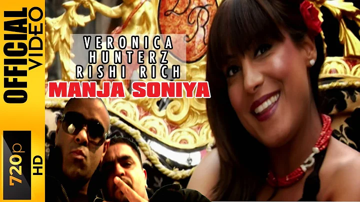 MANJA SONIYA - VERONICA, HUNTERZ & RISHI RICH - OF...