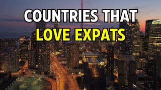 7 Countries That Welcome Expats With Open Arms
