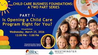 3-25-26 Is Opening a Child Care Program Right for You