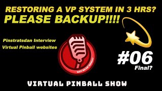 Virtual Pinball Show #6 (When S#&T breaks loose )
