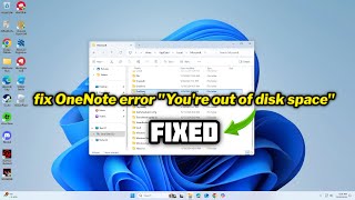 (FIXED) OneNote error "You're out of disk space"