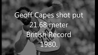 Geoff Capes shot put 21.68 meter (71 feet 135⁄64 inch) 1980. Profile