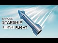 Why SpaceX Starship’s First Flight Is Such A Big Deal