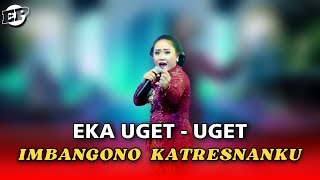 Download Lagu EKA UGET-UGET - IMBANGONO KATRESNANKU (Official Music Video) MP3