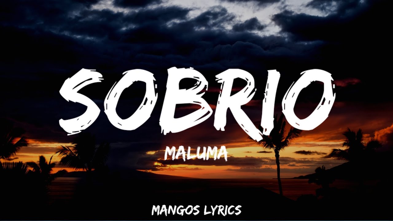 Maluma Sobrio (Letra/Lyrics) YouTube