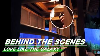 BTS: Leo Wu Switches Between Domineer And Cute | Love Like The Galaxy | 星汉灿烂 | iQIYI