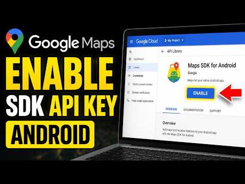 How to enable Google Maps SDK API key in Android - Quick Tutorial