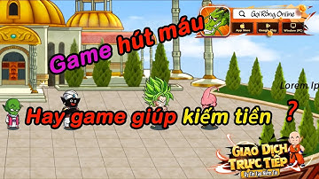 Gọi Rồng Online liệu có phải game hút máu hay không ?