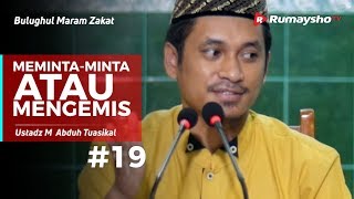 Bulughul Maram Zakat (19) : Meminta Minta atau Mengemis - Ustadz M Abduh Tuasikal