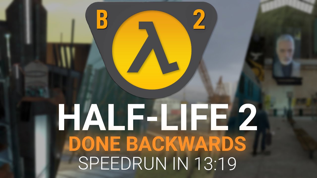 Half-Life 2 Done Backwards speedrun in 