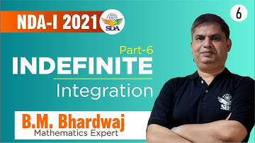 Indefinite Integration Part-6 by B.M. Bhardwaj Sir | NDA, Airforce & Navy