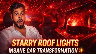 INSANE CAR TRANSFORMATION ✨ | Luxury Starry Roof Lights Setup | Galaxy Roof DIY Mod | Vishal Vlogs