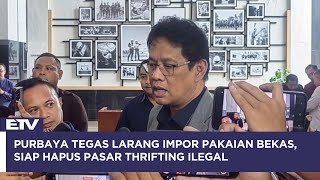 Menkeu Purbaya Siap Sikat Mafia Impor Baju Bekas, Fokus Hidupkan Industri Tekstil Lokal