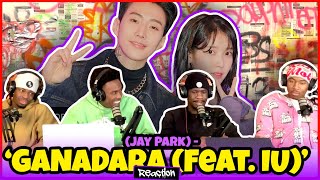 박재범 (Jay Park) - ‘GANADARA (Feat. 아이유 IU)’ Official Music Video | Reaction