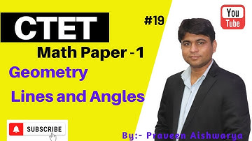 CTET Maths Paper - 1 | Geometry | Lines and Angles | Praveen Aishwarya