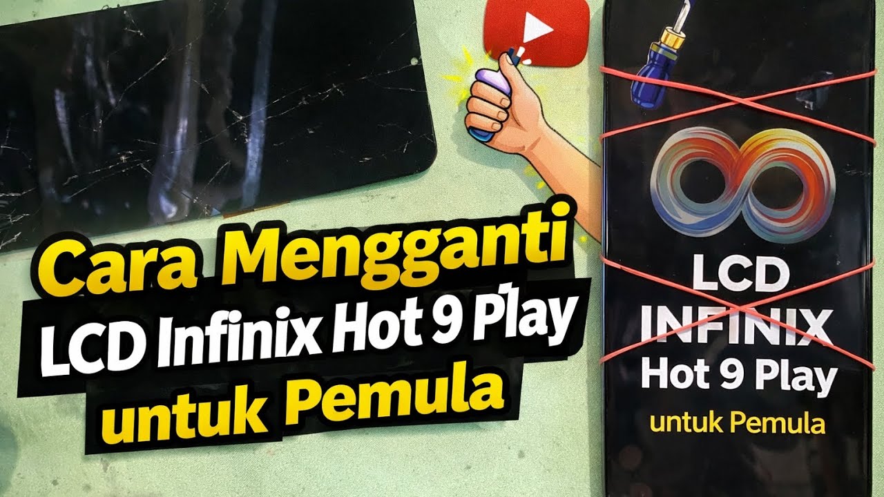 Cara Mengganti LCD Infinix Hot 9 Play untuk Pemula | Lengkap & Pelan-Pelan